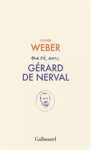 Ma vie avec Gérard de Nerval (1808-1855)