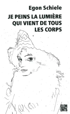 Je peins la lumière qui vient de tous les corps : écrits, lettres & poèmes