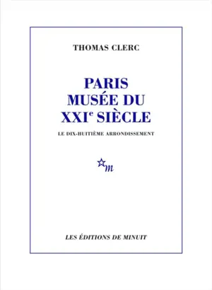 Paris, musée du XXIe siècle. Le dix-huitième arrondissement