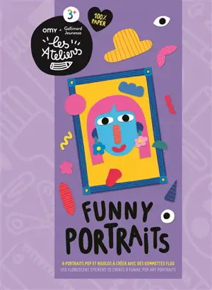 Funny portraits : 8 portraits pop et rigolos à créer avec des gommettes fluo. Funny portraits : use fluorescent stickers to create 8 funny, pop art portraits