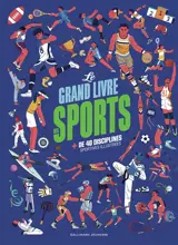 Le grand livre des sports : + de 40 disciplines sportives illustrées