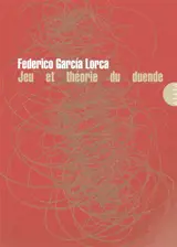 Jeu et théorie du duende. Juego y téoria del duende