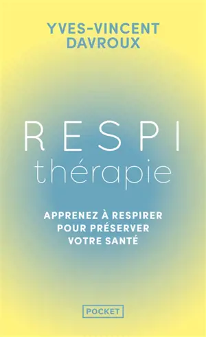 Respithérapie : apprenez à respirer pour préserver votre santé
