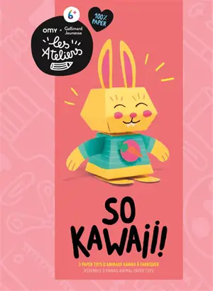 So kawaii ! : 3 paper toys d'animaux kawaii à fabriquer. So kawaii! : assemble 3 kawaii animal paper toys