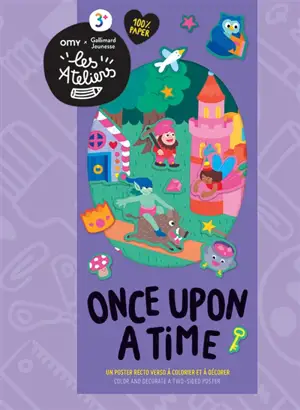 Once upon a time : un poster recto verso à colorier et à décorer. Once upon a time : color and decorate a two-sided poster