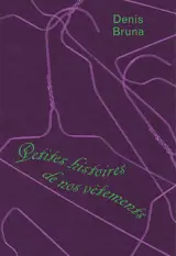 Petites histoires de nos vêtements
