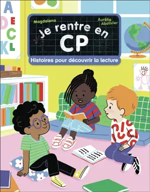 Je rentre en CP. Histoires pour découvrir la lecture
