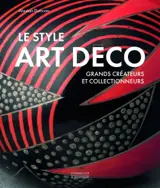 Le style Art déco : grands créateurs et collectionneurs