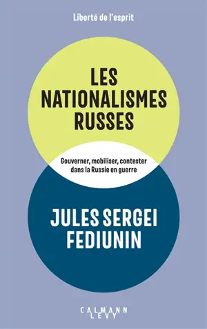 Les nationalismes russes : gouverner, mobiliser, contester dans la Russie en guerre