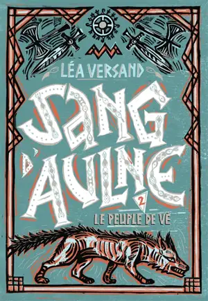 Sang d'aulne. Vol. 2. Le peuple de Vé
