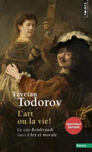 L'art ou la vie ! : le cas Rembrandt. Art et morale
