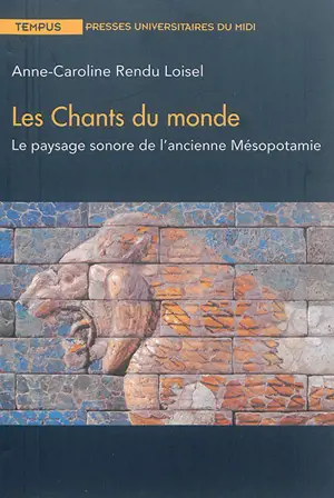 Les chants du monde : le paysage sonore de l'ancienne Mésopotamie