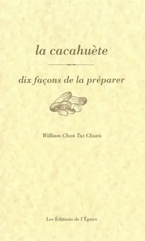 La cacahuète, dix façons de la préparer