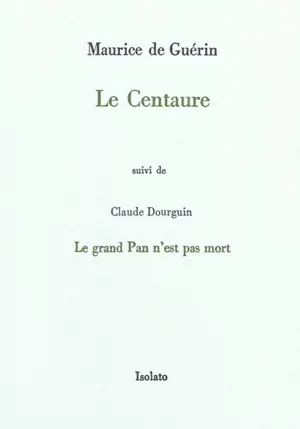 Le Centaure. Le grand Pan n'est pas mort