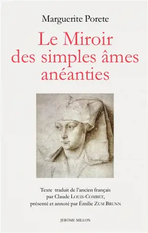 Le miroir des simples âmes anéanties : et qui seulement demeurent en vouloir et désir d'amour : XIIIe siècle