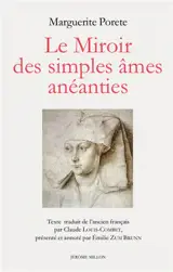 Le miroir des simples âmes anéanties : et qui seulement demeurent en vouloir et désir d'amour : XIIIe siècle
