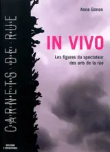 In vivo : les figures du spectateur des arts de la rue