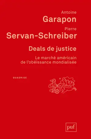 Deals de justice : le marché américain de l'obéissance mondialisée