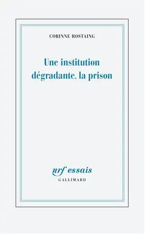 Une institution dégradante, la prison