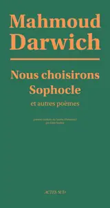 Nous choisirons Sophocle : et autres poèmes