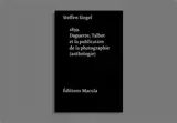 1839 : Daguerre, Talbot et la publication de la photographie : une anthologie