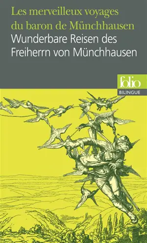 Les merveilleux voyages du baron de Münchhausen : par voie militaire et terrestre, campagnes militaires et aventures amusantes, tels qu'il a coutume de les raconter en personne devant une bouteille dans le cercle de ses amis. Wunderbare Reisen des Fr