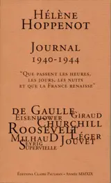 Journal 1940-1944 : 1er octobre 1940 - 29 décembre 1944 : que passent les heures, les jours, les nuits et que la France renaisse