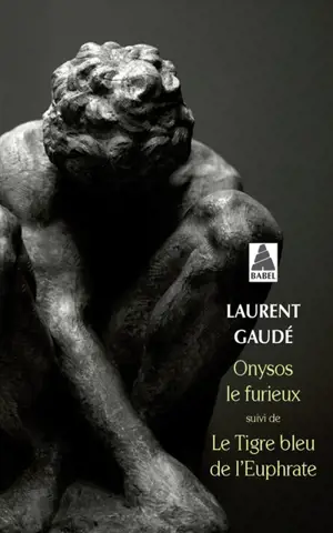 Onysos le furieux. Le tigre bleu de l'Euphrate