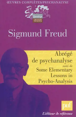 Oeuvres complètes : psychanalyse. Abrégé de psychanalyse. Some Elementary lessons in psycho-analysis. Résultats, idées, problèmes