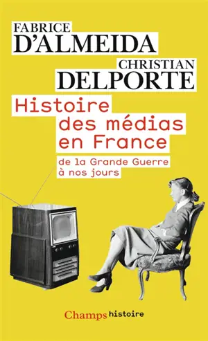 Histoire des médias en France de la Grande Guerre à nos jours