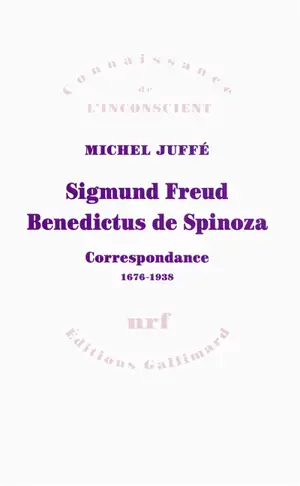 Sigmund Freud, Benedictus de Spinoza : correspondance 1676-1938