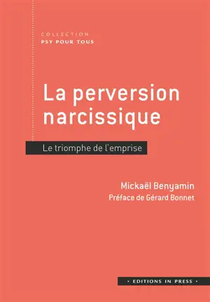La perversion narcissique : le triomphe de l'emprise