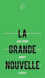 La grande nouvelle : la véritable création de l'homme, la résurrection de l'homme, tous les mystères expliqués