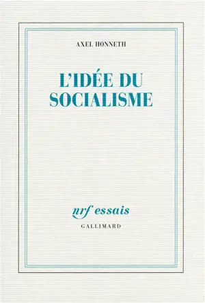 L'idée du socialisme : un essai d'actualisation