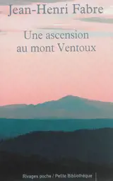 Une ascension au Mont Ventoux. Les émigrants. L'ascension du mont Ventoux