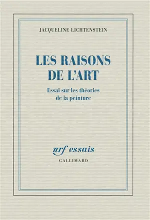 Les raisons de l'art : essai sur les théories de la peinture