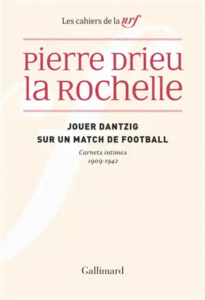 Jouer Dantzig sur un match de football : carnets intimes 1909-1942