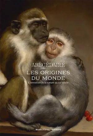 Les origines du monde, abécédaire : l'invention de la nature au XIXe siècle