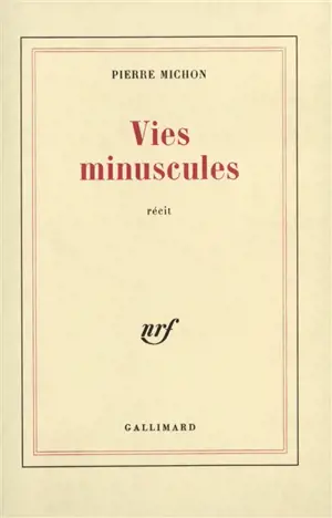 Vies minuscules : récit