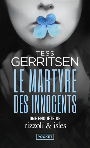 Une enquête de Rizzoli & Isles. Le martyre des innocents