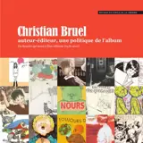 Christian Bruel : auteur-éditeur, une politique de l'album : du Sourire qui mord à Être éditions (1976-2011)