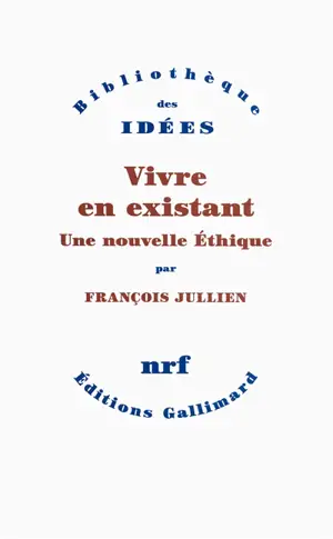 Vivre en existant : une nouvelle éthique