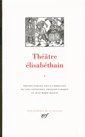Théâtre élisabéthain. Vol. 1
