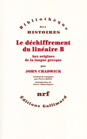 Le Déchiffrement du linéaire B : aux origines de la langue grecque