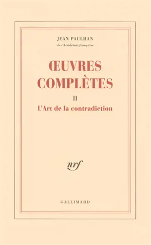 Oeuvres complètes. Vol. 2. L'art de la contradiction