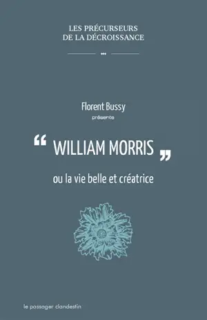 William Morris ou La vie belle et créatrice