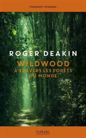 Wildwood : à travers les forêts du monde