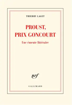 Proust, prix Goncourt : une émeute littéraire