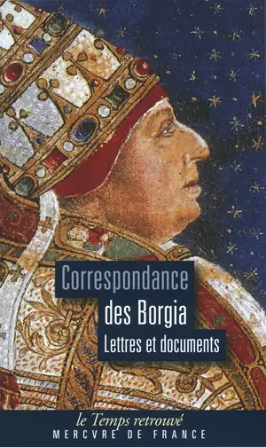 CORRESPONDANCE DES BORGIA    - TEMPS RETROUVE
