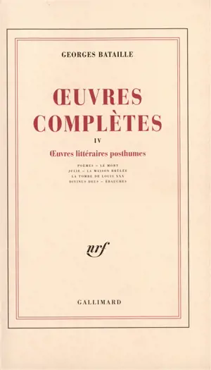 Oeuvres complètes. Vol. 4. Divers récits, poèmes, fragments, ébauches posthumes